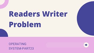 Readers Writer Problem  Classical Problems of Synchronization  Lecture 23 [upl. by Serafine]