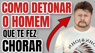 COMO DESPREZAR O HOMEM QUE TE FEZ CHORAR  faça ele sofrer [upl. by Calen]