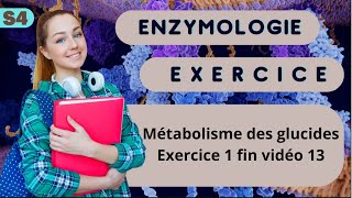 La Biochimie Métabolique S4 Métabolisme des glucides Exercice 1 la suit [upl. by Ayikahs]