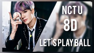 NCT U 엔씨티 유  Lets Play Ball Universe 8D   USE HEADPHONES [upl. by Anrol]