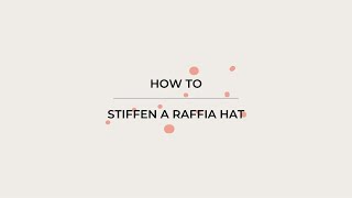 How To  Stiffen a raffia hat [upl. by Monreal]