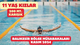 11 YAŞ KIZLAR 200 MT KARIŞIK BÖLGE MÜSABAKALARI 2024 BALIKESİR [upl. by Lenroc392]