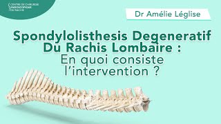 Spondylolisthésis Dégénératif Du Rachis Lombaire  En quoi consiste l’intervention [upl. by Dearden300]