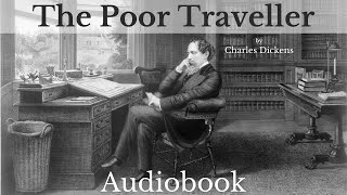 The Poor Traveller by Charles Dickens  Full Audiobook  Christmas Stories [upl. by Seppala]