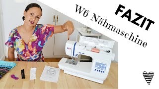 Fazit  Erfahrung mit der W6 Nähmaschine N 3300 Exklusive [upl. by Sonitnatsnok622]