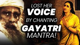 The Silent Danger of Chanting Thatll Kill Your Voice  Gayatri Mantra  Sadhguru  Adiyogi [upl. by Eerased]