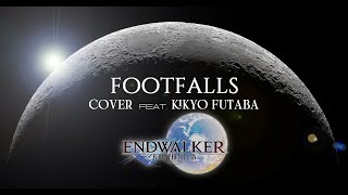 FFXIV  Footfalls Cover featKikyo Futaba  ENDWALKER Cover Official lyrics [upl. by Hunger]