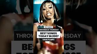 BEST SONGS TODAY IN 2007 ✨THROWBACK THURSDAY music 2000s throwbacksongs [upl. by Danby]