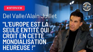 quotLEurope est la seule entité qui croit en cette mondialisation heureuse quot Del ValleAlain Juillet [upl. by Kelley]