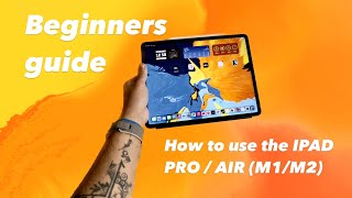 HOW TO USE THE M2 IPAD PRO  M1 IPAD AIR BEGINNERS GUIDE [upl. by Arlee]