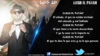 quotLlego El Patánquot Con Letra ORIGINAL  LuiG 21  ★El Patán★ Reggaeton 2012 [upl. by Ateerys]