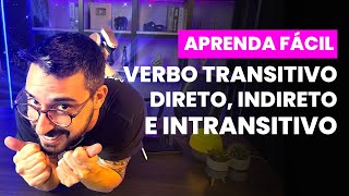 Aprenda Fácil VERBO TRANSITIVO DIRETO INDIRETO E INTRANSITIVO [upl. by Hambley]