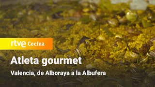 Atleta gourmet Valencia de Alboraya a la Albufera  RTVE Cocina [upl. by Ardnayek112]