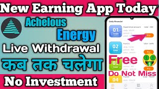 Achelous Energy App। New Task earning app today। Live Withdrawal proof। Real or Fake। Payment proof [upl. by Cantone]