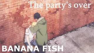 The Partys Over  Banana Fish   AMV [upl. by Head378]