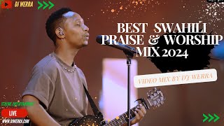 BEST SWAHILI GOSPEL MIX 2024 DJ WERRAft sifaeli mwabukaRose MuhandoBahati BukukuMartha Mwaipaja [upl. by Qerat]