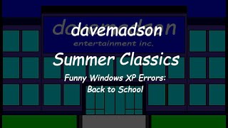 davemadson Summer Classics Funny Windows XP Errors Back to School [upl. by Fitzpatrick]