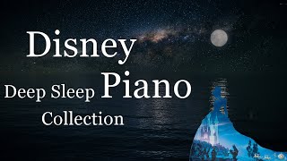 Disney Deep Sleep Piano Collection Sleep Meditation Calm Music Relaxing MusicNo Midroll Ads [upl. by Adnicaj618]