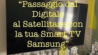 Come passare dai canali digitali ai canali satellitari Smart Tv Samsung [upl. by Ahsiekan]