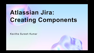 Atlassian Jira Creating Components [upl. by Olcott]