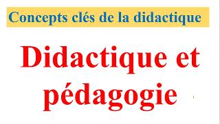 concepts clés de la didactique 2  didactique Vs pédagogiqie [upl. by Retrak]