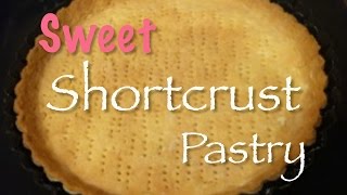 Sweet Shortcrust Pastry [upl. by Rebeh529]