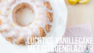 RECEPT Luchtige vanillecake met citroenglazuur  OhMyFoodness [upl. by Halli]