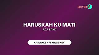 ADA BAND  HARUSKAH KU MATI KARAOKE FEMALE KEY [upl. by Arag]