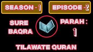 Sure Baqra  Tilawate Quran season 1 episode 2 Best qirat qirat quran [upl. by Nalek909]