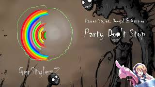 Darren Styles Dougal amp Gammer  Party Dont Stop [upl. by Wittie]