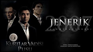 Jenerik 2007  Kurtlar Vadisi Pusu   Slowed amp Reverb  HD [upl. by Clotilda]