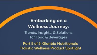 Glanbia Nutritionals – Holistic Wellness Product Spotlight [upl. by Aneis]