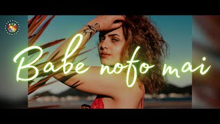 Babe Nofo Mai X Babe Remix  Hiva fakatonga [upl. by Pauly135]