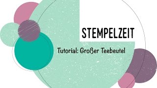 Tutorial Grosser Teebeutel mit Orientpalast von StampinUp [upl. by Ahsehat]