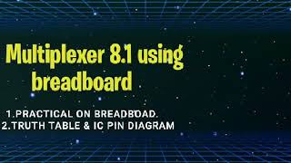 Multiplexer 81 using IC 74151 on breadboad  Truth table Varification 74151 Pin diagram [upl. by Waal]