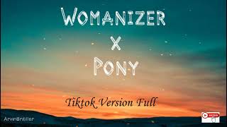 Womanizer x Pony Tiktok Version Full [upl. by Ydda]