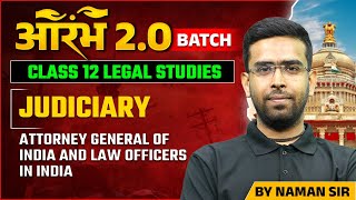 Class 12 Legal Studies  Judiciary  Attorney General of India and Law Officers in India [upl. by Dorthea]