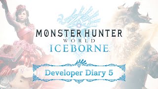 Monster Hunter World Iceborne  Developer Diary 5 [upl. by Eatnoj70]