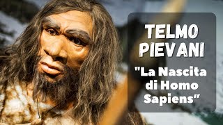 TELMO PIEVANI  La NASCITA di HOMO SAPIENS tra Evoluzione e Genetica [upl. by Nikos389]