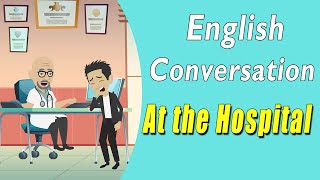 Practice English Conversation  At the hospital  English speaking Course [upl. by Niklaus]