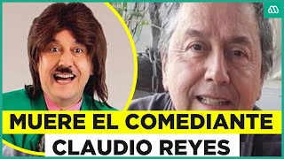 Muere el comediante Claudio Reyes a los 64 años [upl. by Hobey]