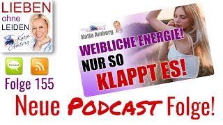 Weibliche Energie Nur so klappt es [upl. by Oiretule]