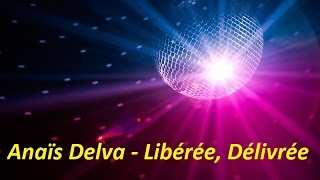 Anaïs Delva  La reine des neiges  Libérée délivrée Lyrics [upl. by Harberd]