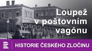 Historie českého zločinu Loupež v poštovním vagónu [upl. by Cassy713]