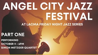 Simon Metzger Quartet Takes OVER the Angel City Jazz Festival Stage [upl. by Neirb549]