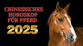 Pferd  2025 Chinesisches Horoskop Das Jahr der grünen Schlange [upl. by Polash]