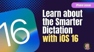 Learn about Apple’s New Smarter Dictation on the iPhone New in iOS 16 [upl. by Batty]