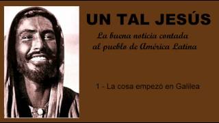 1144  Un tal Jesús  La cosa empezó en Galilea [upl. by Elohcim]