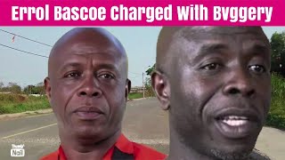 Errol Bascoe Charged With buggery 😱 [upl. by Farlie]