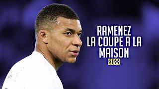 Kylian Mbappe ● REMENEZ LA COUPE A LA MAISON Skills amp Goals 2023  HD [upl. by Eenahs]